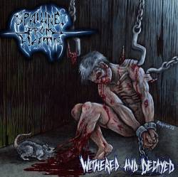 Spawned From Hate : Withered & Decayed